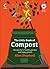 The Little Book of Compost: Recipes for a Healthy Garden and Happy Planet
