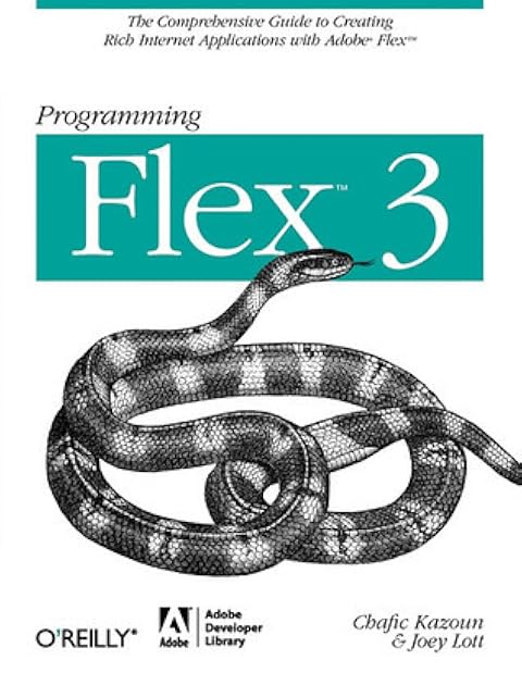 Programming Flex 3: The Comprehensive Guide to Creating Rich Internet Applications with Adobe Flex