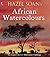 Hazel Soan’s African Watercolours by Hazel Soan