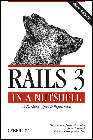 Rails 3 in a Nutshell: A Desktop Quick Reference