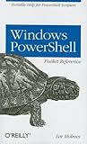 Windows Powershell Pocket Reference (Pocket Reference (O'Reilly)) Windows Powershell Pocket Reference (Pocket Reference (O'Reilly))