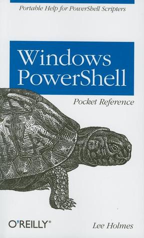 Windows PowerShell Pocket Reference (Pocket Reference (O'Reilly))