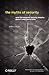 The Myths of Security: What the Computer Security Industry Doesn't Want You to Know