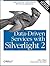 Data-Driven Services with Silverlight 2: Data Access and Web Services for Rich Internet Applications