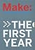 Make: The First Year (4 vol...