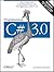 Programming C# 3.0: Best-Selling Guide to Building Windows and Web Applications with C# 3.0