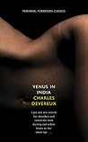 Venus in India or Love Adventures in Hindustan by Charles Devereaux