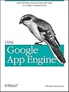 Using Google App Engine: Building Web Applications
