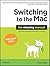 Switching to the Mac :The M...