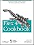 Flex 4 Cookbook: Real-world...