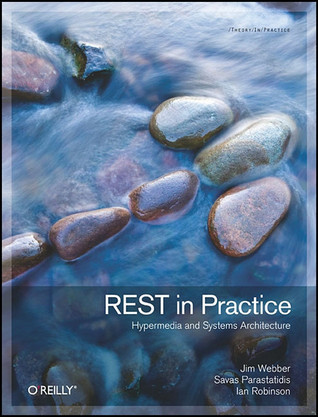 REST in Practice: Hypermedia and Systems Architecture