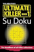 The Times Ultimate Killer Su Doku: 120 challenging puzzles from The Times