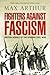 Fighters Against Fascism by Max Arthur Fighters Against Fascism by Max Arthur