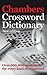 Chambers Crossword Dictionary: Over 500,000 Solutions for Every Kind of Crossword