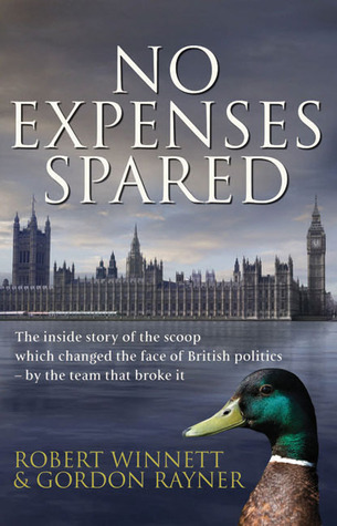 No Expenses Spared: The Riveting Story of the Investigation That Bought the British Government to Its Knees