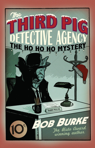 The Ho Ho Ho Mystery (The Third Pig Detective Agency, #2)