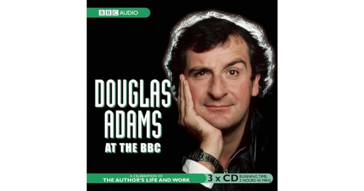 Douglas Adams at the BBC A Celebration of the Author's Life and Work