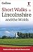 Short Walks in Lincolnshire and the Wolds: Guide to 20 Easy Walks of 3 Hours or Less (Collins Ramblers Short Walks)