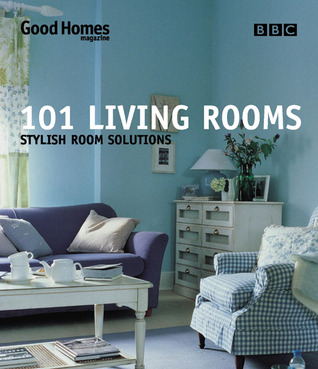 101 Living Rooms: Stylish Room Solutions (Good Homes)
