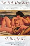 The Forbidden Body: Why Being Fat Is Not a Sin The Forbidden Body: Why Being Fat Is Not a Sin