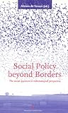 Social Policy beyond Borders: The social question in transnational perspective Social Policy beyond Borders: The social question in transnational perspective