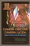 Camera Obscura, Camera Lucida: Essays in Honor of Annette Michelson (Film Culture in Transition)