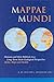 Mappae Mundi: Humans and Their Habitats in a Long-Term Socio-Ecological Perspective : Myths, Maps and Models