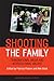 Shooting the Family by Patricia Pisters