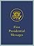 First Presidential Messages: Two Hundred Twenty Years of Inaugural Addresses and Statements on Becoming President, 1789 - 2009