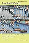 Troubled Waters: The Ambivalence of South North Partnerships in Research for Development A Case Study