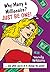 Why Marry a Millionaire? Just Be One! by Wendy Robbins