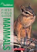 National Audubon Society First Field Guide Mammals