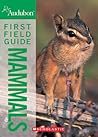 National Audubon Society First Field Guide Mammals (National Audubon Society First Field Guide) National Audubon Society First Field Guide Mammals (National Audubon Society First Field Guide)