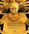 Orfebreria Y Chamanismo / Gold Work and Shamanism: Un Estudio Iconográfico Del Museo Del Oro Del Banco De La Republica, Colombia / An Iconographic ... Republica Bank, Colombia (Spanish Edition)
