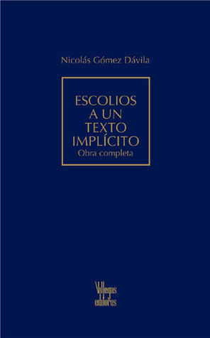 Escolios a Un Texto Implicito: Obra Completa (Spanish Edition)