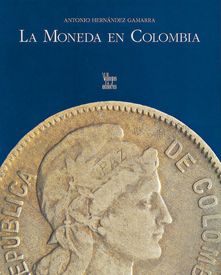 La Moneda En Colombia / The History of Money in Colombia (Spanish Edition)