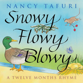 Snowy Flowy Blowy : A Twelve Months Rhyme (Hardcover)