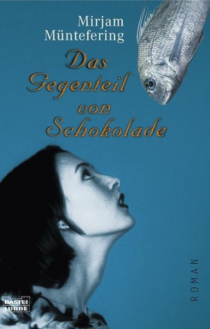Das Gegenteil von Schokolade (Paperback)