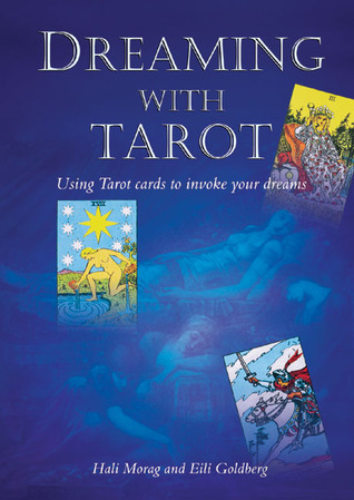 Dreaming with Tarot: Using Tarot Cards to Invoke Your Dreams