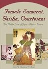 Female Samurai, Geisha, Courtesans by Shoshana Brickman