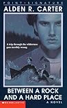 Between a Rock and a Hard Place by Alden R. Carter