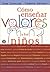 Cómo enseñar valores a los niños