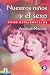 Nuestros niños y el sexo: Cómo explicárselos (Spanish Edition)