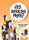 ¿Es difícil ser mujer?: Una guía sobre depresión (Spanish Edition)