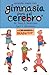 Aprende mejor con gimnasia para el cerebro by Paul E. Dennison
