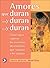 Amores que duran . . . y duran . . . y duran: Claves para superar las creencias destructivas que separan a las parejas (Spanish Edition)