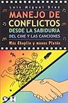 Manejo de conflictos desde la sabiduría del cine y las canciones: Más Chaplin y menos Platón Manejo de conflictos desde la sabiduría del cine y las canciones: Más Chaplin y menos Platón