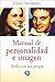 Manual de personalidad e imagen: Brilla con luz propia (Spanish Edition)