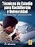 Tecnicas De Estudio Para Bachillerato Y Universidad / Study Techniqes for High School and College (Spanish Edition)
