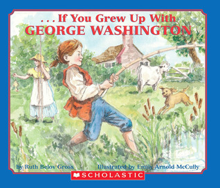 . . . If You Grew Up with George Washington (Paperback)
